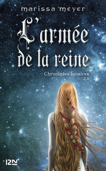 Couverture du livre « Chroniques lunaires - livre 2,5 : L'armée de la reine » de Marissa Meyer aux éditions 12-21