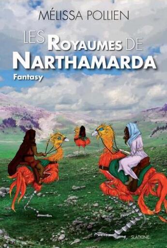 Couverture du livre « Les royaumes de narthamarda » de Melissa Pollien aux éditions Slatkine