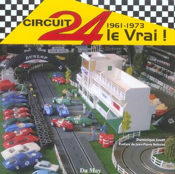 Couverture du livre « Circuit 24, le vrai! 1961-1973 » de Dominique Jouet aux éditions Du May