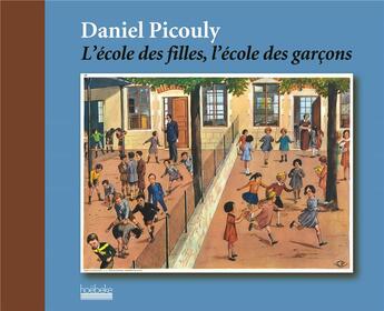 Couverture du livre « L'école des filles, l'école des garçons » de Daniel Picouly aux éditions Hoebeke