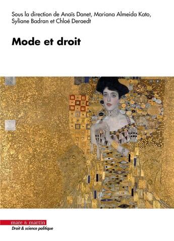 Couverture du livre « Mode et droit » de Anais Danet et Collectif et Mariana Almeida Kato et Chloé Deraedt et Syliane Badran aux éditions Mare & Martin