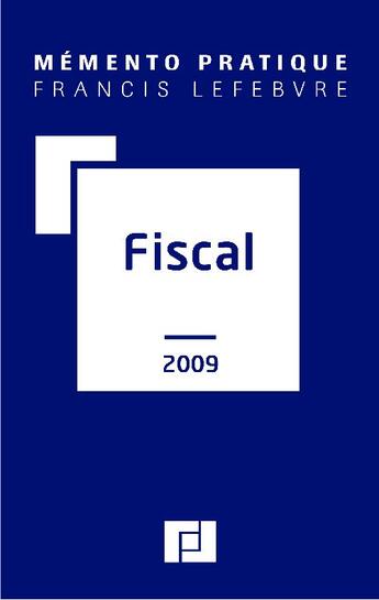 Couverture du livre « Mémento pratique ; mémento fiscal 2009 » de  aux éditions Lefebvre