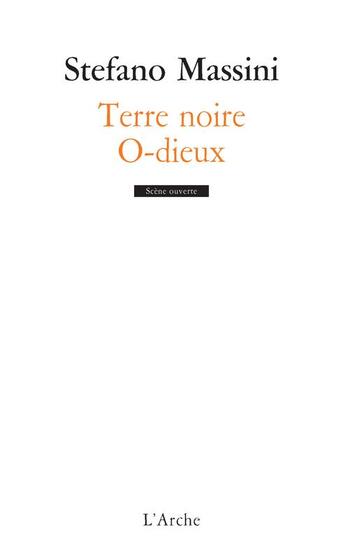 Couverture du livre « Terre noire ; O-dieux » de Stefano Massini aux éditions L'arche