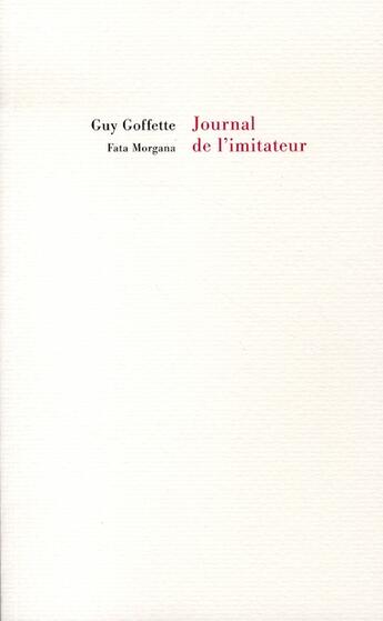 Couverture du livre « Journal de l'imitateur » de Guy Goffette aux éditions Fata Morgana