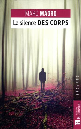 Couverture du livre « Le silence des corps » de Marc Magro aux éditions Bonneton