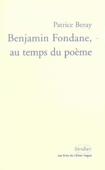 Couverture du livre « Benjamin fondane, au temps du poème » de Patrice Beray aux éditions Verdier