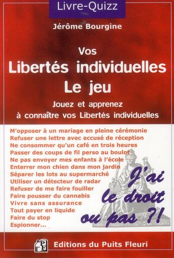 Couverture du livre « Vos libertés individuelles : le jeu ; jouez et apprenez à connaître vos libertés individuelles » de Jerome Bourgine aux éditions Puits Fleuri