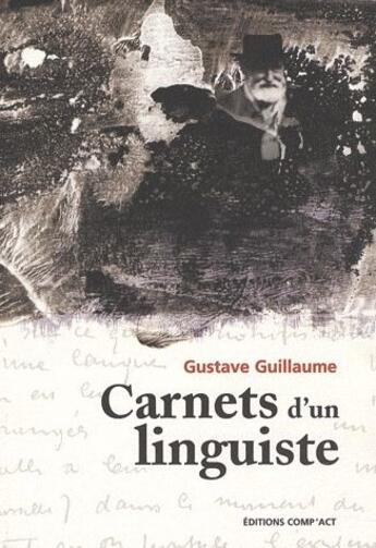 Couverture du livre « Carnets d'un linguiste » de Gustave Guillaume aux éditions Comp'act