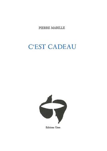 Couverture du livre « C'est cadeau » de Pierre Mabille aux éditions Unes