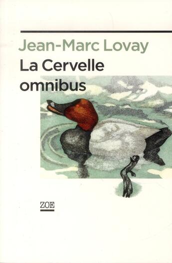 Couverture du livre « La cervelle omnibus » de Jean-Marc Lovay aux éditions Zoe