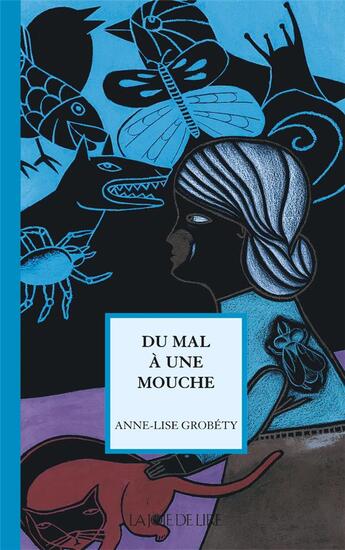 Couverture du livre « Du mal à une mouche » de Anne-Lise Grobety aux éditions La Joie De Lire