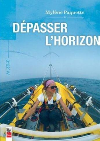 Couverture du livre « Dépasser l'horizon » de Mylene Paquette aux éditions La Presse