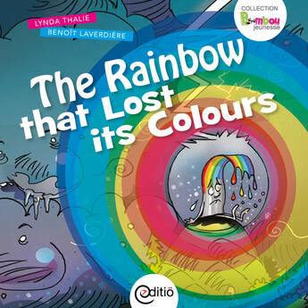 Couverture du livre « The Rainbow that Lost its Colours » de Lynda Thalie aux éditions Editio