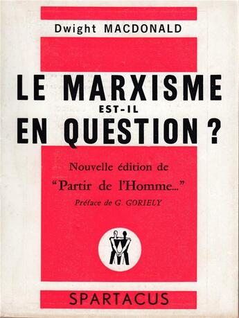 Couverture du livre « Le marxisme est-il en question ? » de Dwight Macdonald aux éditions Spartacus