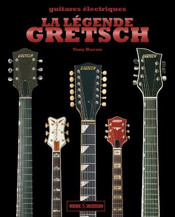 Couverture du livre « Legende gretsch - code manoeuvre » de Tony Bacon aux éditions Art Et Images