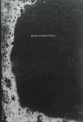 Couverture du livre « Mold is beautiful » de Luce Lebart aux éditions Poursuite