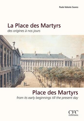 Couverture du livre « La place des martyrs des origines à nos jours ; place des martyrs from its early beginnings to the present day » de Paulo Valente Soares aux éditions Cfc