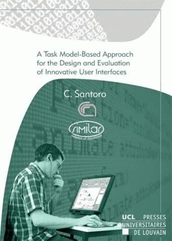 Couverture du livre « A task model-based approach for the design and evaluation of inovative user interfaces » de Santoro Carmen aux éditions Pu De Louvain