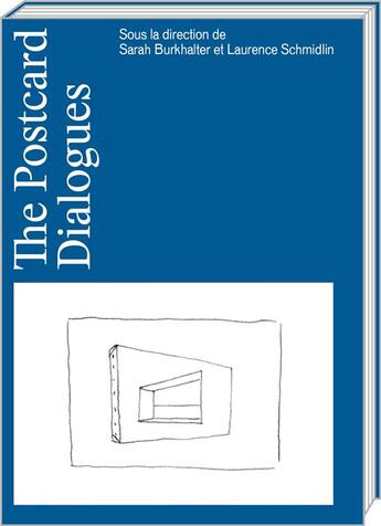 Couverture du livre « The Postcard Dialogues ; mélanges en l'honneur de Dario Gamboni » de Sarah Burkhalter et Laurence Schmidlin aux éditions Art Et Fiction