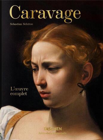 Couverture du livre « Caravage, loeuvre complet » de Sebastian Schutze aux éditions Taschen