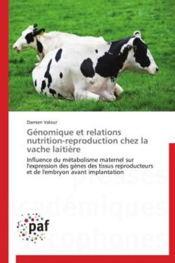 Couverture du livre « Genomique et relations nutrition-reproduction chez la vache laitiere » de Valour-D aux éditions Presses Academiques Francophones