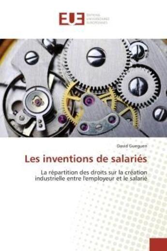 Couverture du livre « Les inventions de salaries » de Gueguen David aux éditions Editions Universitaires Europeennes