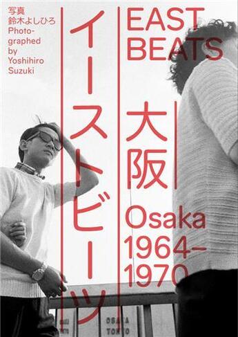 Couverture du livre « Yoshihiro Suzuki eastbeats : Osaka 1964-1970 » de Yoshihiro Suzuki aux éditions Spector Books