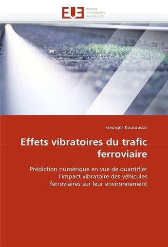 Couverture du livre « Effets vibratoires du trafic ferroviaire » de Kouroussis Georges aux éditions Editions Universitaires Europeennes