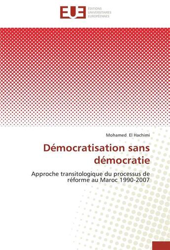 Couverture du livre « Démocratisation sans démocratie » de El Hachimi-M aux éditions Editions Universitaires Europeennes