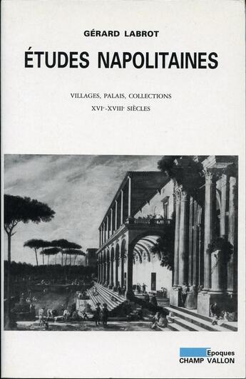 Couverture du livre « Etudes napolitaines » de Gerard Labrot aux éditions Editions Champ Vallon