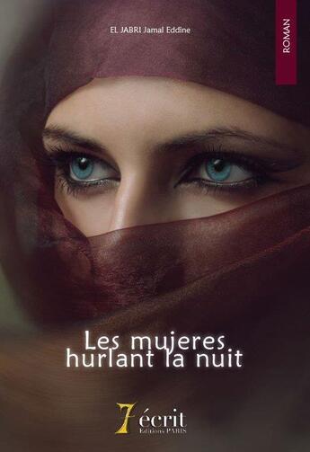 Couverture du livre « Les mujeres hurlant la nuit » de Jamel Eddine Eljabri aux éditions 7 Ecrit