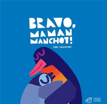 Couverture du livre « Bravo, maman manchot ! » de Chris Haughton aux éditions Thierry Magnier