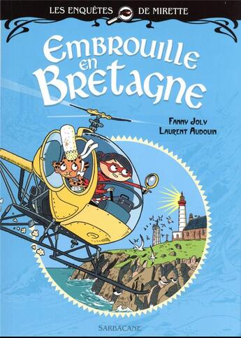 Couverture du livre « Les enquêtes de Mirette : embrouille en Bretagne » de Laurent Audouin et Fanny Joly aux éditions Sarbacane