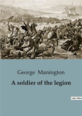 Couverture du livre « A soldier of the legion » de Manington George aux éditions Shs Editions