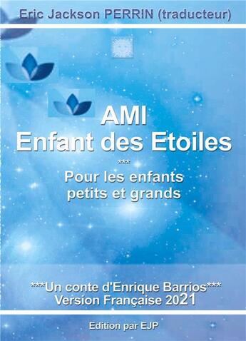 Couverture du livre « Ami t.1 ; enfant des étoiles » de Eric Jackson Perrin aux éditions Ejp