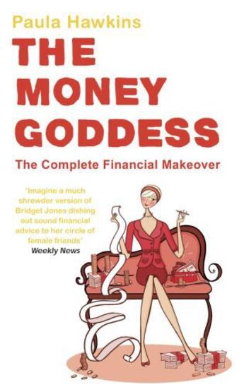 Couverture du livre « The money goddess ; the complete financial makeover » de Paula Hawkins aux éditions Penguin Books Ltd Digital