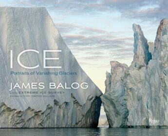 Couverture du livre « Ice ; portraits of vanishing glaciers » de James Balog aux éditions Rizzoli