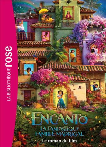 Couverture du livre « Encanto : la fantastique famille Madrigal : le roman du film » de Disney aux éditions Hachette Jeunesse