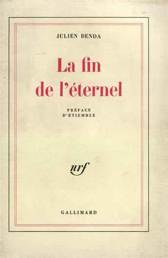 Couverture du livre « La fin de l'eternel » de Julien Benda aux éditions Gallimard