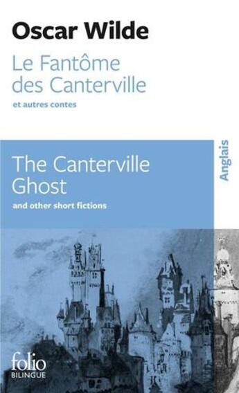 Couverture du livre « Le fantôme des Canterville et autres contes / The Canterville Ghost and other short fictions » de Oscar Wilde aux éditions Folio