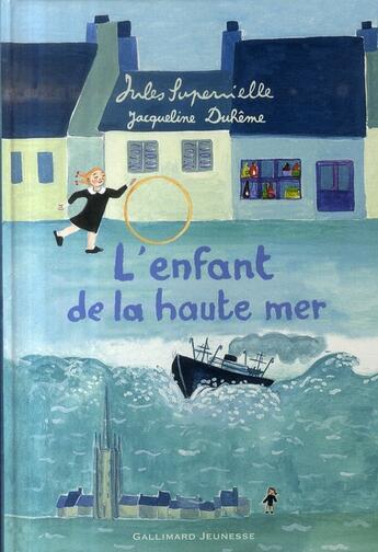 Couverture du livre « L'enfant de la haute mer » de Jules Supervielle et Jacqueline Duhême aux éditions Gallimard-jeunesse