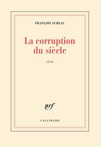 Couverture du livre « La corruption du siècle » de François Sureau aux éditions Gallimard