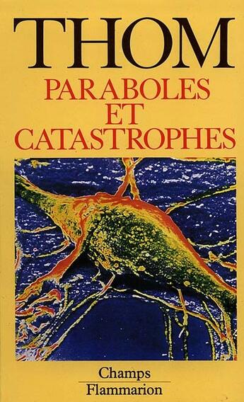 Couverture du livre « Paraboles et catastrophes - entretiens sue les mathematiques, la science et la philosophie » de Rene Thom aux éditions Flammarion