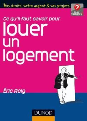 Couverture du livre « Ce qu'il faut savoir pour louer un logement » de Roig-E aux éditions Dunod