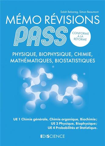 Couverture du livre « Mémo révisions PASS ; physique, biophysique, chimie, mathématiques, biostatistiques » de Salah Belazreg et Simon Beaumont aux éditions Ediscience