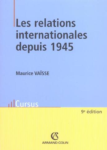 Couverture du livre « Les Relations Internationales Depuis 1945 » de Maurice Vaisse aux éditions Armand Colin