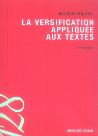 Couverture du livre « La versification appliquée aux textes (2e édition) » de Michèle Aquien aux éditions Armand Colin