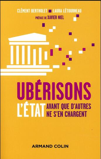 Couverture du livre « Ubérisons l'Etat... avant que d'autres ne s'en chargent » de Clement Bertholet et Laura Letourneau aux éditions Armand Colin