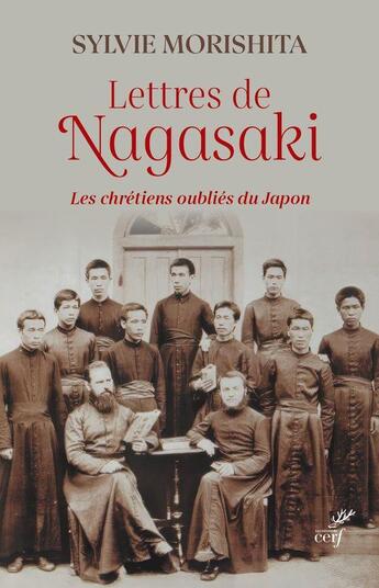 Couverture du livre « Lettres de Nagasaki : Les chrétiens japonais au milieu du XIXe siècle d'après les Missions étrangères de Paris » de Sylvie Morishita aux éditions Cerf