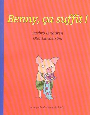 Couverture du livre « Benny, ça suffit ! » de Landstrom Olof et Barbro Lindgren aux éditions Ecole Des Loisirs